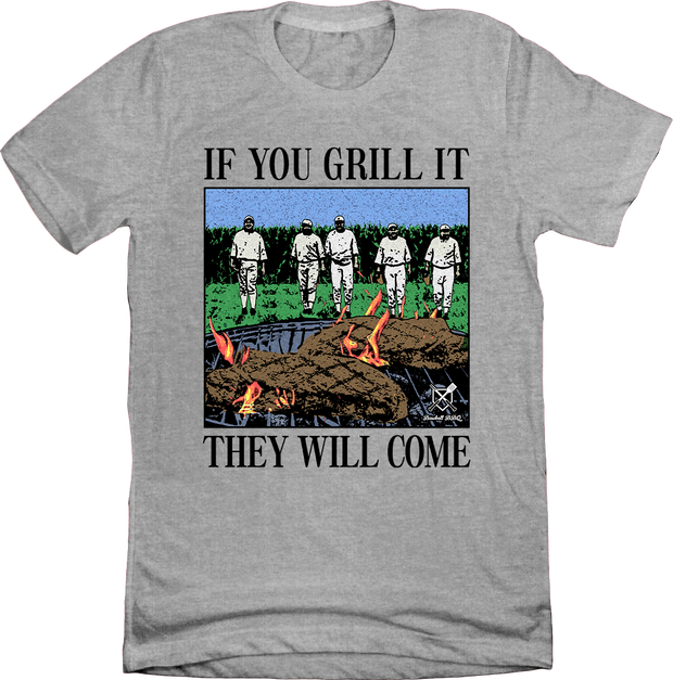 IF YOU GRILL IT